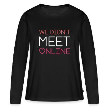 We Didn’t Meet Online - Women's Premium Organic Long Sleeve Shirt - black - Front - Julia (174cm)