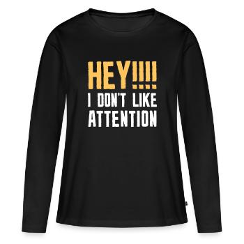 Hé je n’aime pas l’attention - T-shirt manches longues Premium bio Femme - noir - Devant - Julia (174cm)