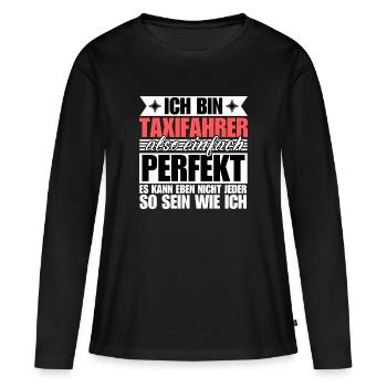 Perfekter Taxifahrer - Frauen Premium Bio Langarmshirt - Schwarz - Vorne - Julia (174cm)
