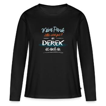 Derek - Keine Panik. Alles wird gut - Frauen Premium Bio Langarmshirt - Schwarz - Vorne - Julia (174cm)