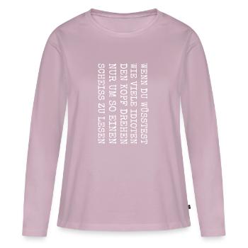 Lustiger Spruch Provokativ Frech - Frauen Premium Bio Langarmshirt - Altrosa - Vorne - Julia (174cm)