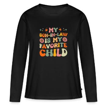 My Son in Law is my Favorite Child Mother in law - Women's Premium Organic Long Sleeve Shirt - black - Front - Julia (174cm)