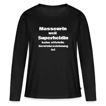 Masseurin weil Superheldin keine Berufsbezeichnung - Frauen Premium Bio Langarmshirt - Schwarz - Vorne - Julia (174cm)