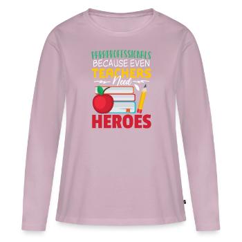 Paraprofessionalslehrer brauchen Helden - Frauen Premium Bio Langarmshirt - Altrosa - Vorne - Julia (174cm)