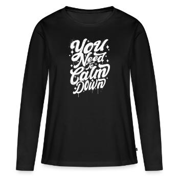 Du musst lustige sarkastische Beruhigung beruhigen - Frauen Premium Bio Langarmshirt - Schwarz - Vorne - Julia (174cm)