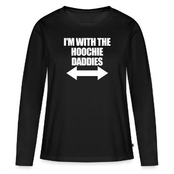Ich bin mit dem Hoochie Daddy der Hoochie Daddies - Frauen Premium Bio Langarmshirt - Schwarz - Vorne - Julia (174cm)