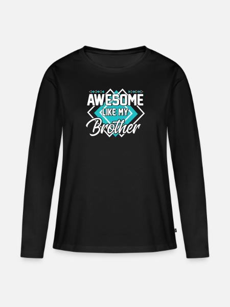 Großartig wie mein Bruder - Frauen Premium Bio Langarmshirt - Schwarz