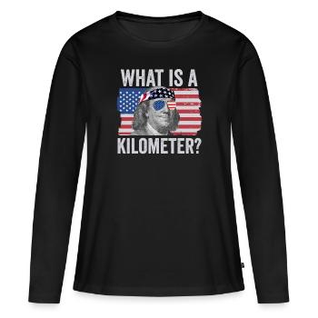 Was ist ein Kilometer Ben Franklin 4. Juli - Frauen Premium Bio Langarmshirt - Schwarz - Vorne - Julia (174cm)