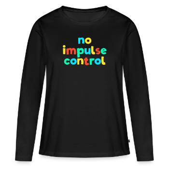 No Impulse Control Kid Core Brat Gen Z Kidcore - Women's Premium Organic Long Sleeve Shirt - black - Front - Julia (174cm)