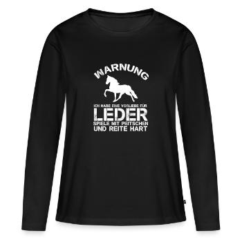 Leder, Peitschen, Reite Hart - Frauen Premium Bio Langarmshirt - Schwarz - Vorne - Julia (174cm)