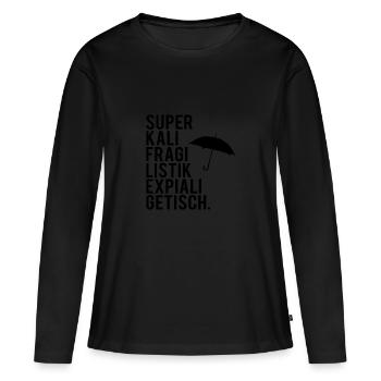 Superkalifragilistikexpialigetisch - Frauen Premium Bio Langarmshirt - Schwarz - Vorne - Julia (174cm)