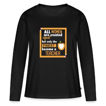 Best women are teacher gift school - Women's Premium Organic Long Sleeve Shirt - black - Front - Julia (174cm)