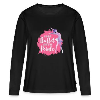 Dancing Ballet - Women's Premium Organic Long Sleeve Shirt - black - Front - Julia (174cm)