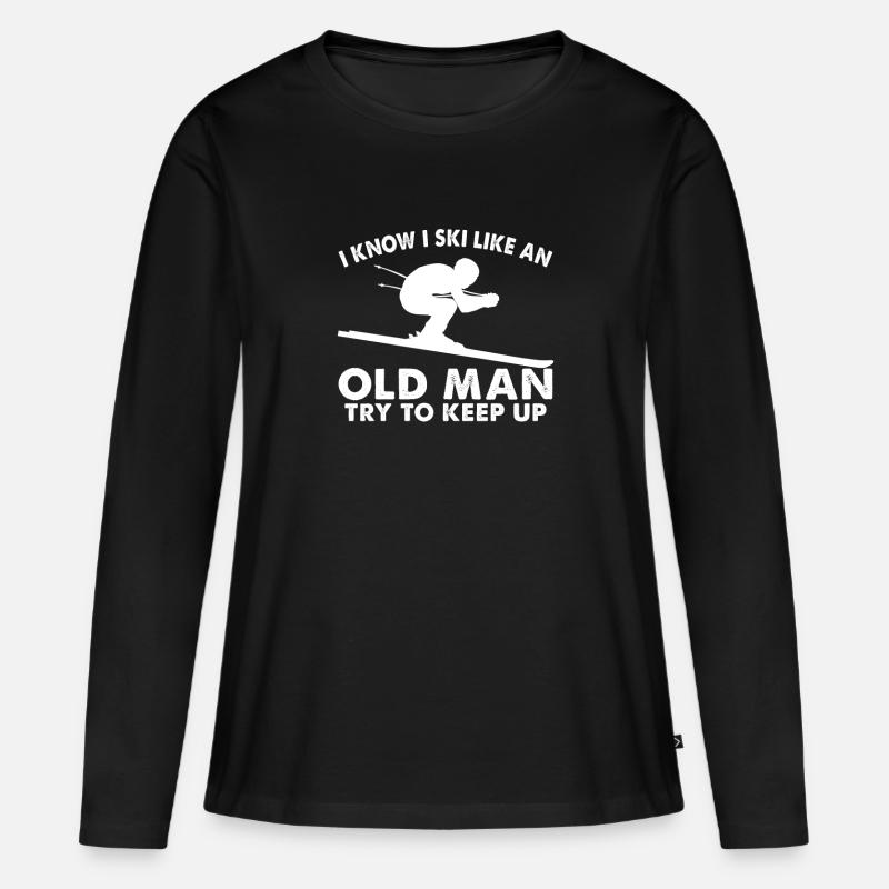 I Know I Ski Like An Old Man Try To Keep Up - Frauen Premium Bio Langarmshirt - Schwarz