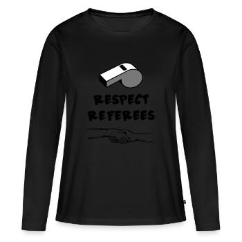 Respect Referees Respektiere Schiedsrichter - Frauen Premium Bio Langarmshirt - Schwarz - Vorne - Julia (174cm)