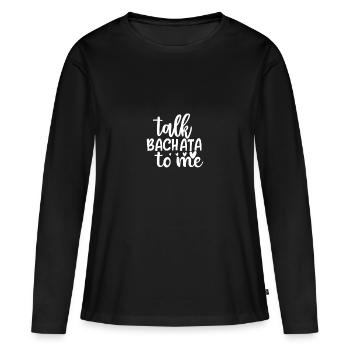 talk bachata to me - Women's Premium Organic Long Sleeve Shirt - black - Front - Julia (174cm)