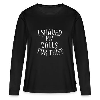 J'ai rasé mes couilles pour ça - T-shirt manches longues Premium bio Femme - noir - Devant - Julia (174cm)