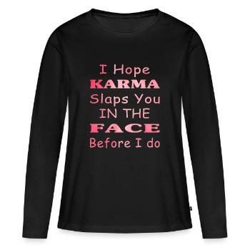 Idées de citations de karma sarcastique - Citations drôles de karma - T-shirt manches longues Premium bio Femme - noir - Devant - Julia (174cm)