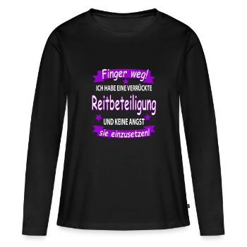 Finger weg! verrückte Reitbeteiligung keine Angst - Frauen Premium Bio Langarmshirt - Schwarz - Vorne - Julia (174cm)