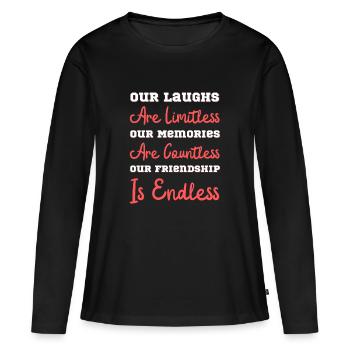 Our Laughs Are Limitless Our Memories Are Countles - Frauen Premium Bio Langarmshirt - Schwarz - Vorne - Julia (174cm)