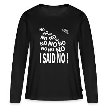 NEIN NEIN NEIN NEIN NEIN - Frauen Premium Bio Langarmshirt - Schwarz - Vorne - Julia (174cm)