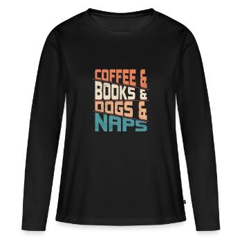 Coffee & Books And Dogs & Naps Caffeinated Dog Lo - Frauen Premium Bio Langarmshirt - Schwarz - Vorne - Julia (174cm)