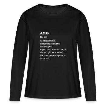 Amir: An absolute stud. Everthing he touches turns - Frauen Premium Bio Langarmshirt - Schwarz - Vorne - Julia (174cm)