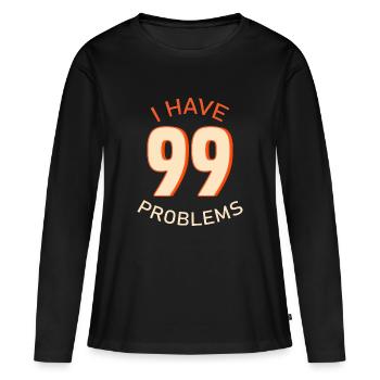 J’ai 99 problèmes - T-shirt manches longues Premium bio Femme - noir - Devant - Julia (174cm)