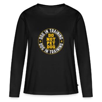 Dog In Training Do Not Pet Dog Training Dog Traine - Women's Premium Organic Long Sleeve Shirt - black - Front - Julia (174cm)
