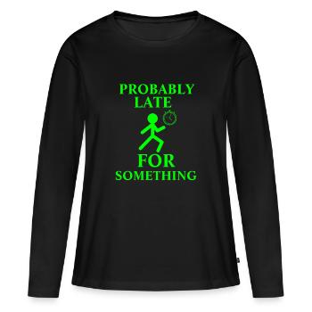 Probablement en retard pour quelque chose - T-shirt manches longues Premium bio Femme - noir - Devant - Julia (174cm)