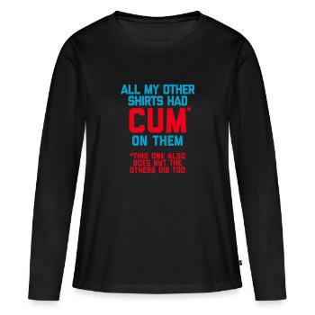 Alle meine anderen T-Shirts hatten Sperma drauf - Frauen Premium Bio Langarmshirt - Schwarz - Vorne - Julia (174cm)