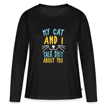 Meine Katze und ich reden Scheiße über dich lustige Pet Kitty - Frauen Premium Bio Langarmshirt - Schwarz - Vorne - Julia (174cm)