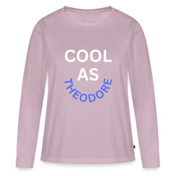 Cool as Theodore Name - Women's Premium Organic Long Sleeve Shirt - dusky pink - Front - Julia (174cm)