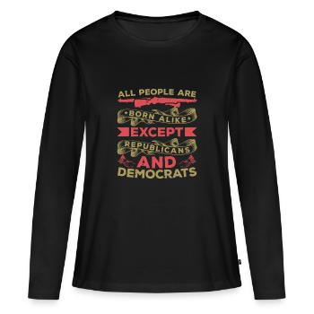 ALLE MENSCHEN SIND GLEICH GEBOREN, AUSSER REPUBLIKANERN UND - Frauen Premium Bio Langarmshirt - Schwarz - Vorne - Julia (174cm)