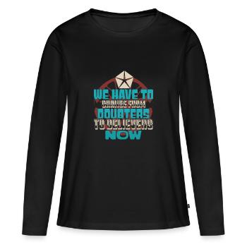 NOUS DEVONS PASSER DES SCEPTIQUES AUX CROYANTS MAINTENANT - T-shirt manches longues Premium bio Femme - noir - Devant - Julia (174cm)