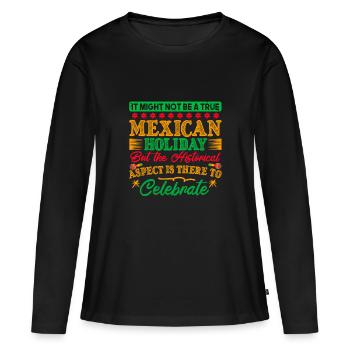 MEXIKANISCHER FEIERTAG, ABER DER HISTORISCHE ASPEKT IST DA - Frauen Premium Bio Langarmshirt - Schwarz - Vorne - Julia (174cm)