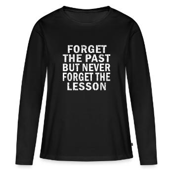 Oubliez le passé mais n’oubliez jamais la leçon - T-shirt manches longues Premium bio Femme - noir - Devant - Julia (174cm)