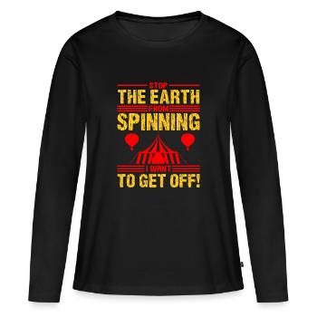 HALTE DIE ERDE DAVON AB, DASS ICH AUSSTEIGEN MÖCHTE - Frauen Premium Bio Langarmshirt - Schwarz - Vorne - Julia (174cm)