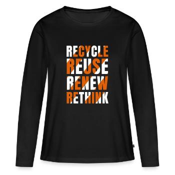 Recycle Reuse Renew Rethink - Women's Premium Organic Long Sleeve Shirt - black - Front - Julia (174cm)