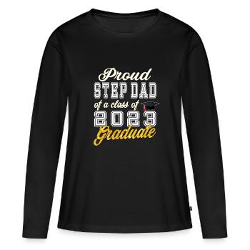 Step Dad of Graduate - Proud Step Dad of a Class o - Women's Premium Organic Long Sleeve Shirt - black - Front - Julia (174cm)