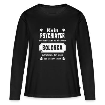 Kein Psychiater - Lustiger Spruch - Bolonka - Frauen Premium Bio Langarmshirt - Schwarz - Vorne - Julia (174cm)