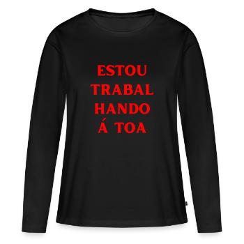 Es ist kein Sinn in meiner Arbeit Portugiesisch - Frauen Premium Bio Langarmshirt - Schwarz - Vorne - Julia (174cm)