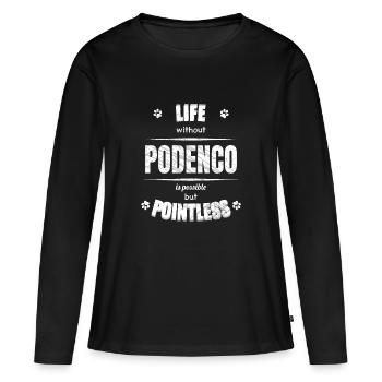 Life is possible but pointless - Podenco - Women's Premium Organic Long Sleeve Shirt - black - Front - Julia (174cm)