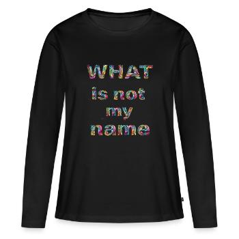 Ce qui n’est pas mon nom - T-shirt manches longues Premium bio Femme - noir - Devant - Julia (174cm)