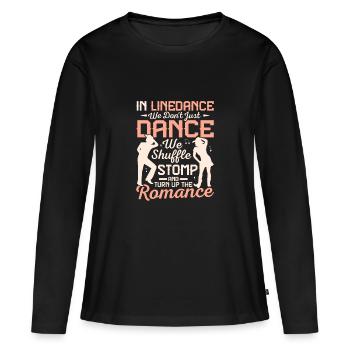 We Don't Just Dance We Shuffle, Stomp Line Dance W - Frauen Premium Bio Langarmshirt - Schwarz - Vorne - Julia (174cm)