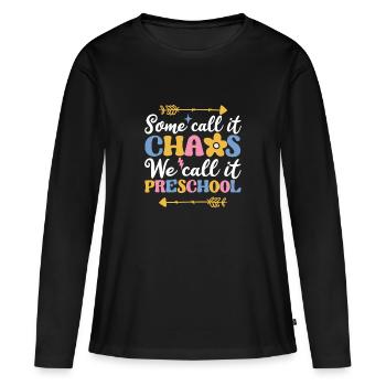 Certains appellent ça le chaos, nous l’appelons préscolaire - T-shirt manches longues Premium bio Femme - noir - Devant - Julia (174cm)