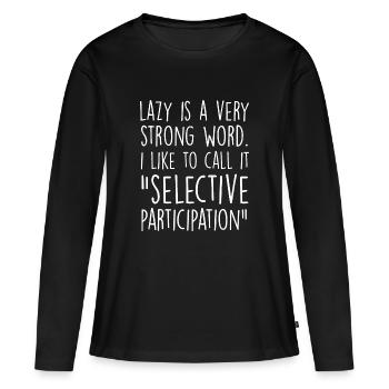 Paresseux est un mot très fort Participation sélective - T-shirt manches longues Premium bio Femme - noir - Devant - Julia (174cm)