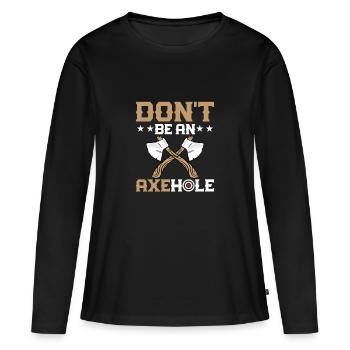 Ne soyez pas un trou de hache Hache Hache Lancer de hache - T-shirt manches longues Premium bio Femme - noir - Devant - Julia (174cm)