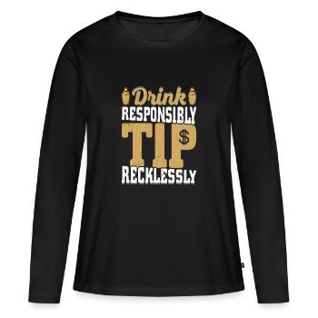 Drink Responsibly Tip Recklessly Bartender Cocktai - Frauen Premium Bio Langarmshirt - Schwarz - Vorne - Julia (174cm)