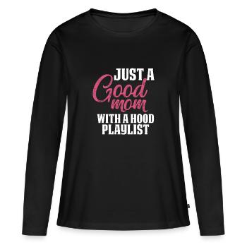 Nur eine gute Mutter mit einer Kapuze Playlist Lustig - Frauen Premium Bio Langarmshirt - Schwarz - Vorne - Julia (174cm)